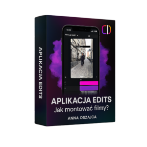 Aplikacja Edits - Jak montować filmy telefonem?